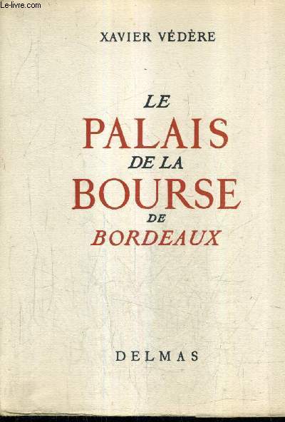 LE PALAIS DE LA BOURSE DE BORDEAUX.