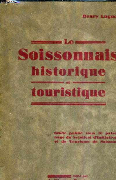 LE SOISSONNAIS HISTORIQUE ET TOURISTIQUE .