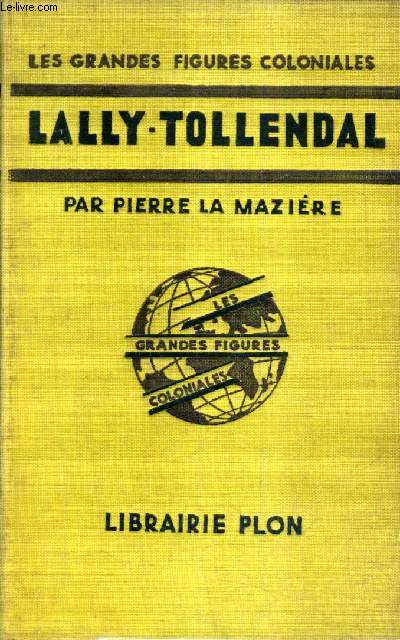 LALLY TOLLENDAL - COLLECTION LES GRANDES FIGURES COLONIALES.