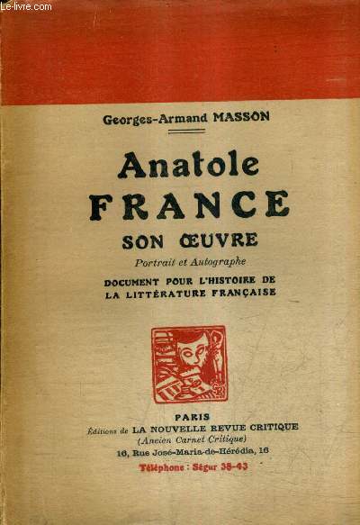 ANATOLE FRANCE SON OEUVRE - PORTRAIT ET AUTOGRAPHE DOCUMENT POUR L'HISTOIRE DE LA LITTERATURE FRANCAISE.