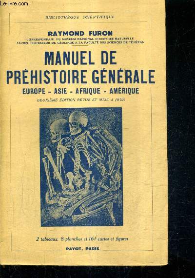 MANUEL DE PREHISTOIRE GENERALE EUROPE ASIE AFRIQUE AMERIQUE - 2E EDITION REVUE ET MISE A JOUR.