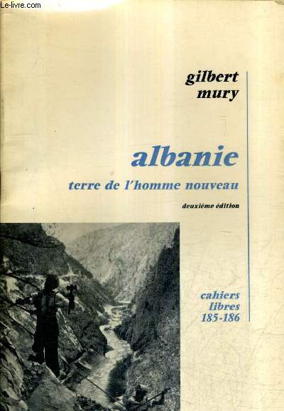 ALBANIE TERRE DE L'HOMME NOUVEAU - CAHIERS LIBRES 185-186 - 2E EDITION.