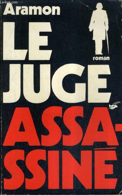 LE JUGE ASSASSINE - ROMAN.