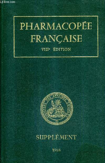 PHARMACOPEE FRANCAISE - SUPPLEMENT A LA VIIIE EDITION.