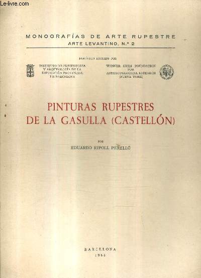 PINTURAS RUPESTRES DE LA GASULLA (CASTELLON) - MONOGRAFIAS DE ARTE RUPESTRE ARTE LEVANTINO N2.