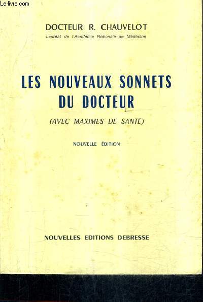 LES NOUVEAUX SONNETS DU DOCTEUR (AVEC MAXIMES DE SANTE) - NOUVELLE EDITION.