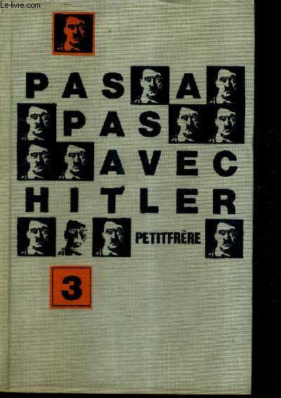 PAS A PAS AVEC HITLER - TOME 3.