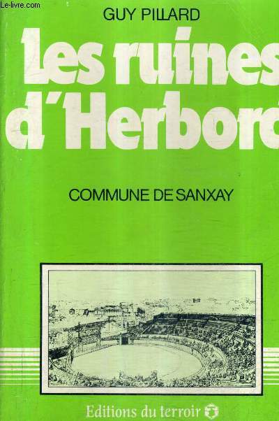LES RUINES D'HERBORD - COMMUNE DE SANXAY.