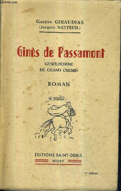 GINES DE PASSAMONT - GENTILHOMME DE GRAND CHEMIN - ROMAN / 4E EDITION.