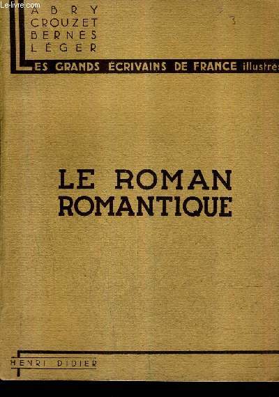 LE ROMAN ROMANTIQUE B.CONSTANT SENANCOUR STENDHAL BALZAC MERIMEE GEORGE SAND.