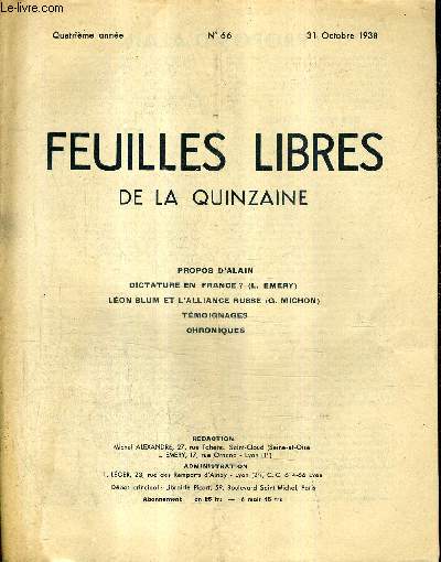 FEUILLES LIBRES DE LA QUINZAINE N66 4E ANNEE 31 OCTOBRE 1938 - propos d'alain - dictature en france ? (L.Emery) - lon blum et l'alliance russie (G.Michon) - tmoignages - chroniques.