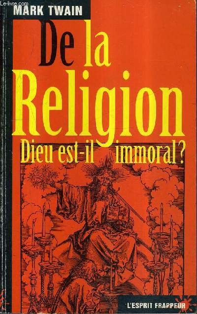 DE LA RELIGION DIEU EST IL IMMORAL ?.