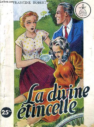 LA DIVINE ETINCELLE - COLLECTION LITTERAIRE CRINOLINE N94.