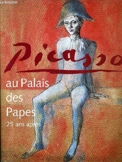 PICASSO AU PALAIS DES PAPES 25 ANS APRES - du 18 MAI AU 1ER OCTOBRE 1995 - VILLE D'AVIGNON.