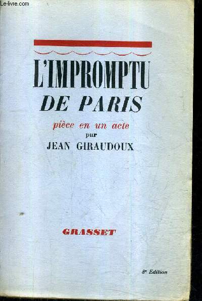 L'IMPROMPTU DE PARIS - PIECE EN UN ACTE / 8E EDITION.
