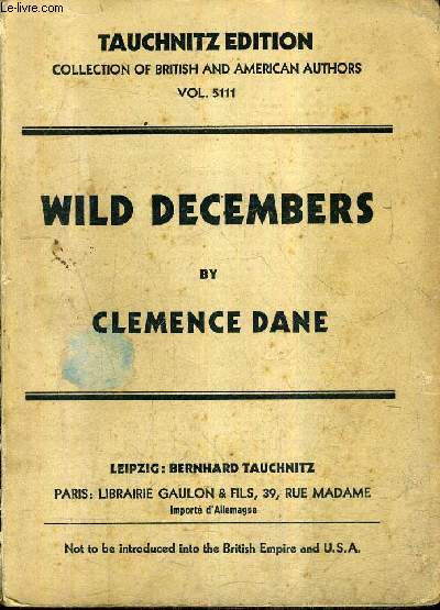 WILD DECEMBERS A PLAY IN THREE ACTS - TAUCHNITZ EDITION COLLECTION OF BRITISH AND AMERICAN AUTHORS VOL. 5111.