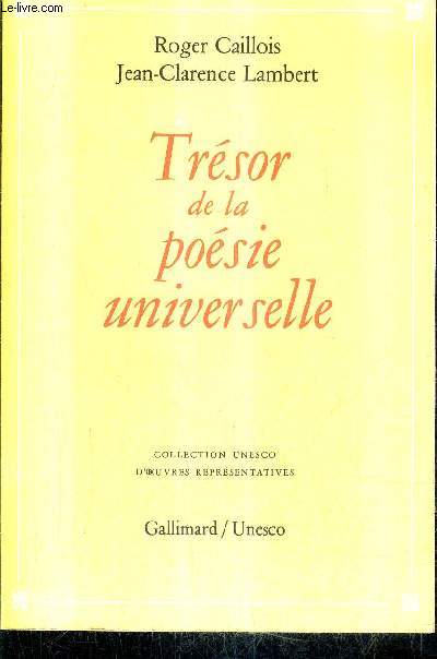 TRESOR DE LA POESIE UNIVERSELLE / COLLECTION UNESCO D'OEUVRES REPRESENTATIVES.