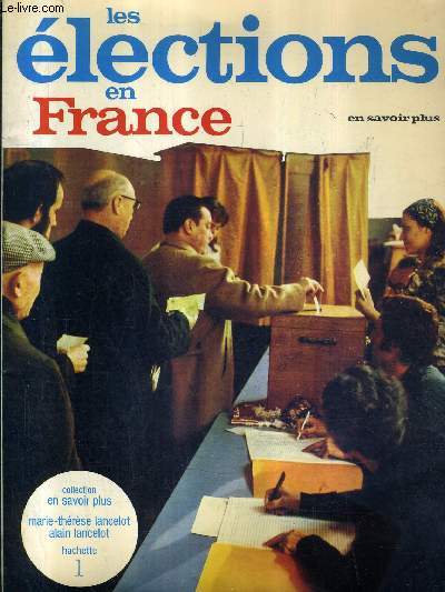 LES ELECTIONS DE FRANCE - COLLECTION EN SAVOIR PLUS.