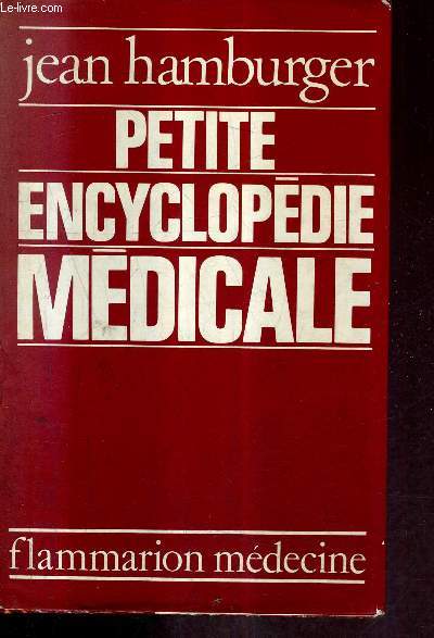 PETITE ENCYCLOPEDIE MEDICALE - GUIDE PRATIQUE MEDICALE - 15E EDITION .