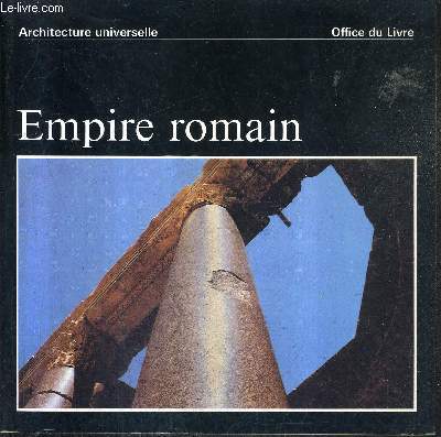 EMPIRE ROMAIN - COLLECTION ARCHITECTURE UNIVERSELLE.