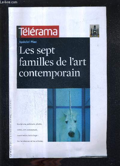TELERAMA SPECIAL FIAC - LES SEPT FAMILLES DE L'ART CONTEMPORAIN - SUPPLEMENT AU N3066 DE TELERAMA DU 15 OCT. 2008.