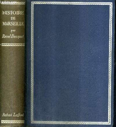 HISTOIRE DE MARSEILLE / IVE EDITION.