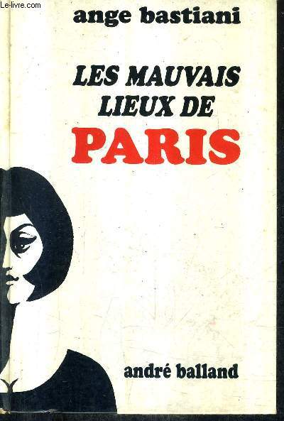 LES MAUVAIS LIEUX DE PARIS.