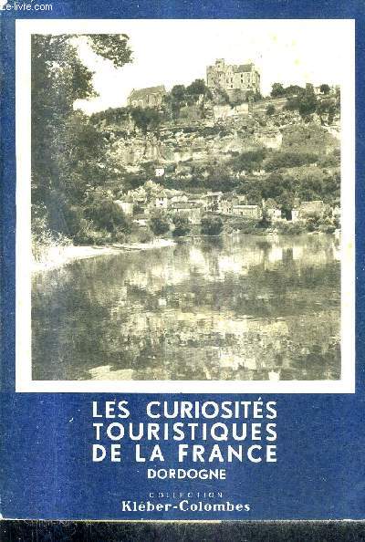 LES CURIOSITES TOURISTIQUES DE LA FRANCE - DORDOGNE / COLLECTION KLEBER COLOMBES.