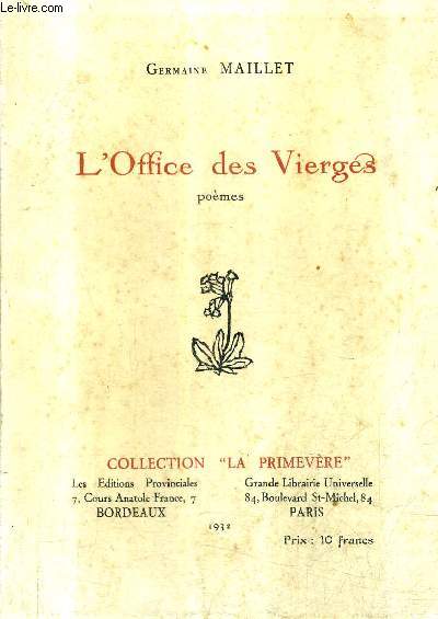 L'OFFICE DES VIERGES - POEMES / COLLECTION LA PRIMEVERE+ ENVOI DE L'AUTEUR .