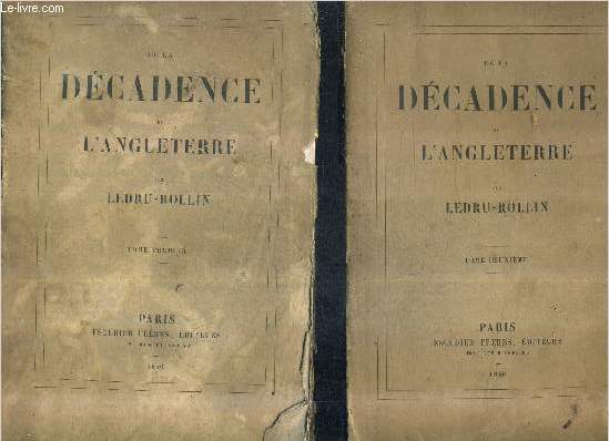 DE LA DECADENCE DE L'ANGLETERRE - EN DEUX TOMES - TOMES 1 + 2 .
