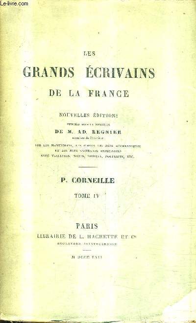 LES GRANDS ECRIVAINS DE LA FRANCE - P.CORNEILLE TOME 4 - NOUVELLES EDITION
