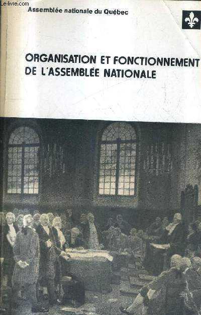 ORGANISATION ET FONCTIONNEMENT DE L'ASSEMBLEE NATIONALE / COLLECTION LA VIE PARLEMENTAIRE.