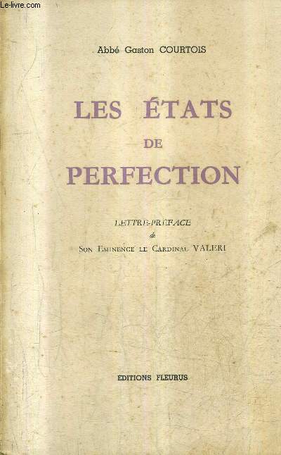 LES ETATS DE PERFECTION - DOCUMENTS PONTIFICAUX DE LEON XIII A NOS JOURS - COLLECTION VIE SACERDOTALE.