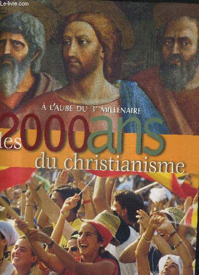 A L'AUBE DU 3E MILLENAIRE LES 2000 ANS DU CHRISTIANISME ( LOT DE 16 MAGAZINES + UN FASCICULE 2000 ANS DE CHRISTIANISME HISTORIOGRAMME DU CHEMIN DE L'HUMANITE).