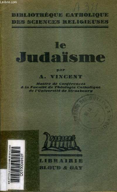 LE JUDAISME - COLLECTION BIBLIOTHEQUE CATHOLIQUE DES SCIENCES RELIGIEUSES.