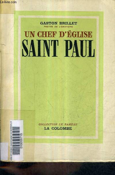 UN CHEF D'EGLISE SAINT PAUL / COLLECTION LE RAMEAU .