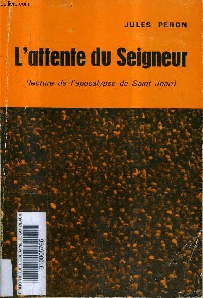 L'ATTENTE DU SEIGNEUR (LECTURE DE L'APOCALYPSE DE SAINT JEAN) / COLLECTION A LA DECOUVERTE DE.