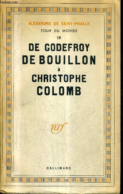 DE GODEFROY DE BOUILLON A CHRISTOPHE COLOMB - COLLECTION TOUR DU MONDE N4.