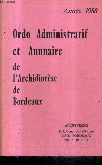 ORDO ADMINISTRATIF ET ANNUAIRE DE L'ARCHIDIOCESE DE BORDEAUX - ANNEE 1988.