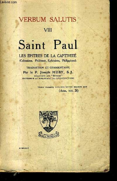 SAINT PAUL LES EPITRES DE LA CAPTIVITE (COLOSSIENS PHILEMON EPHESIENS PHILIPPIENS) - COLLECTION VERBUM SALUTIS VIII.