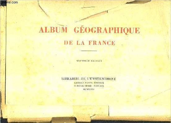 ALBUM GEOGRAPHIQUE DE LA FRANCE - NOUVELLE EDITION - INCOMPLET - 17 PLANCHES SUR 60.