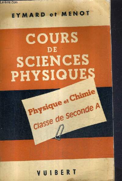 COURS DE SCIENCES PHYSIQUES - A L'USAGE DES ELEVES DE LA CLASSE DE SECONDE A (NOUVEAUX PROGRAMMES).