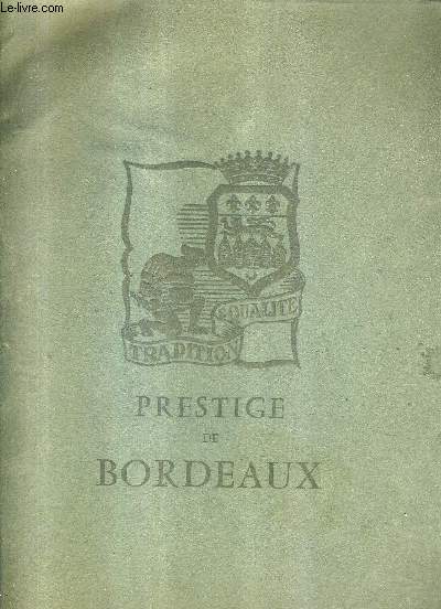 TRADITION & QUALITE PRESTIGE DE BORDEAUX NUMERO SPECIAL MAI 1960 -