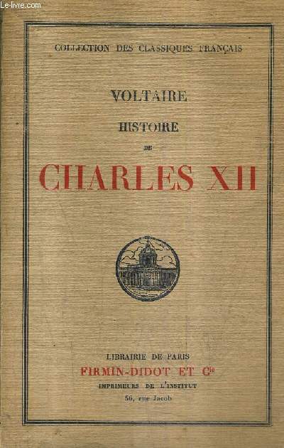 HISTOIRE DE CHARLES XII / COLLECTION DES CLASSIQUES FRANCAIS.