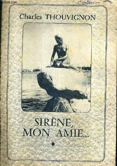 SIRENE MON AMIE - COLLECTION DES ROMANS COMPLETS DE NOUS DEUX .