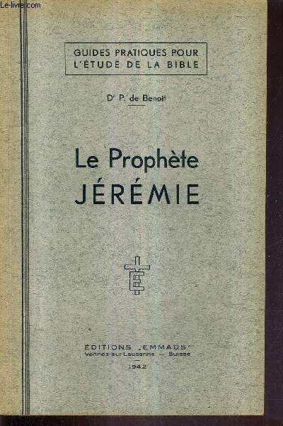 LE PROPHETE JEREMIE / GUIDES PRATIQUES POUR L'ETUDE DE LA BIBLE.