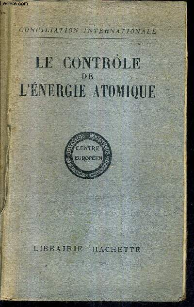 LE CONTROLE DE L'ENERGIE ATOMIQUE - CONCILIATION INTERNATIONALE.