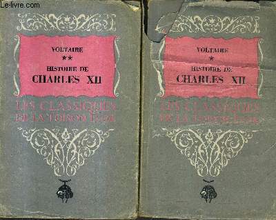 HISTOIRE DE CHARLES XII ROI DE SUEDE - EN DEUX TOMES - TOMES 1 + 2 / COLLECTION LES CLASSIQUES DE LA TOISON D'OR .