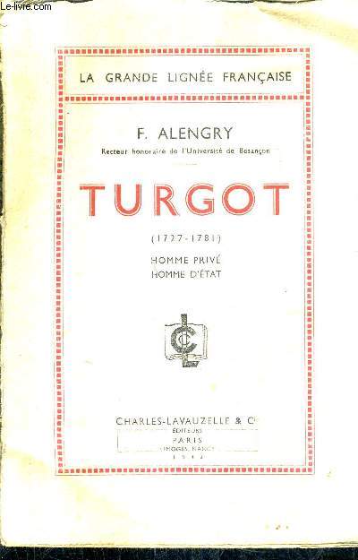TURGOT 1727-1781 HOMME PRIVE HOMME D'ETAT.