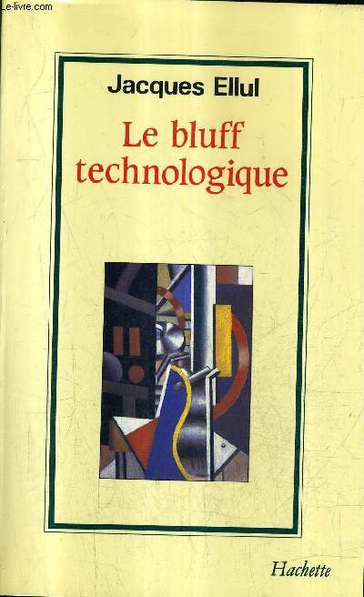 LE BLUFF TECHNOLOGOQUE / COLLECTION LA FORCE DES IDEES.